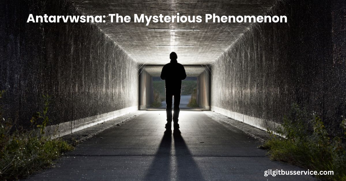 The Mystery of Antarvwsna: A Phenomenon Beyond Science